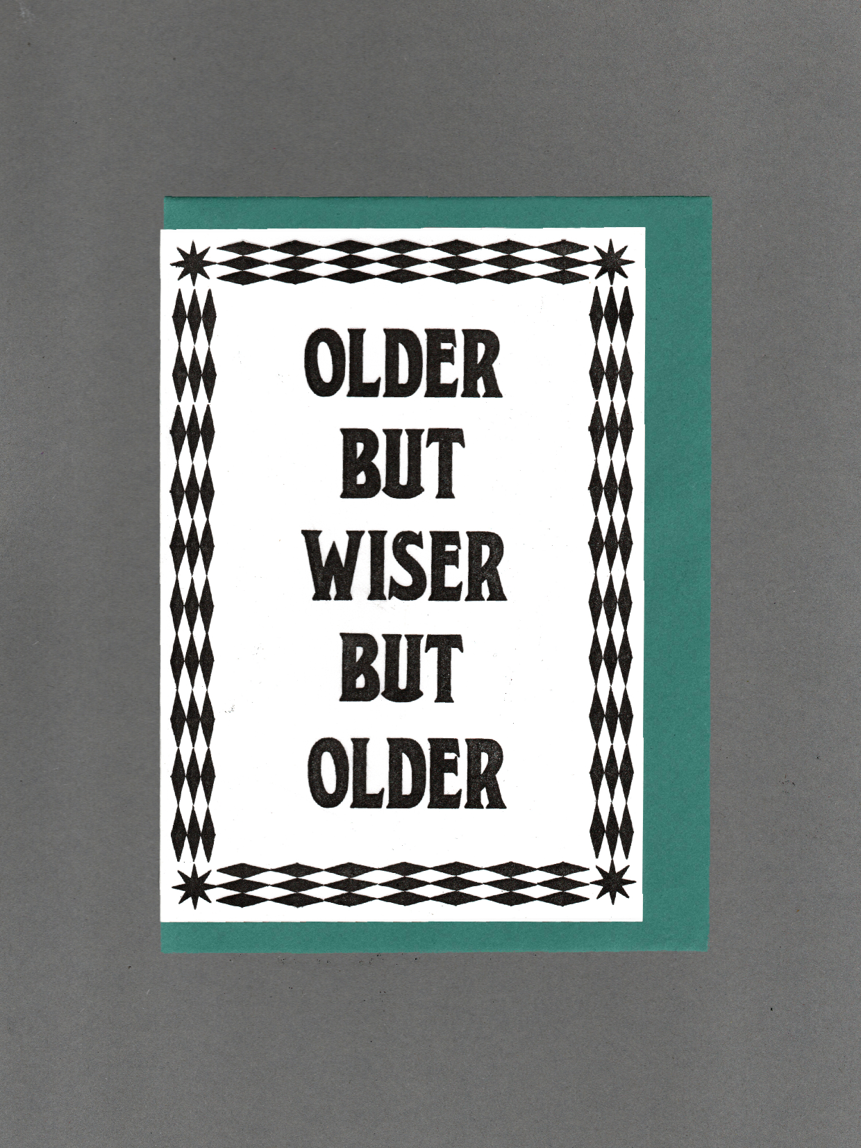 Older But Wiser But Older Card