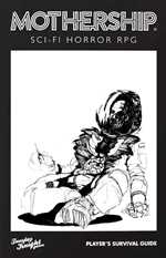 Mothership RPG: Player's Survival Guide