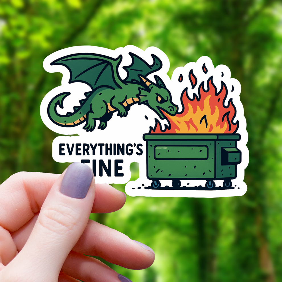 Everythings Fine Dragon Breathing Fire Sticker – Odyssey Games
