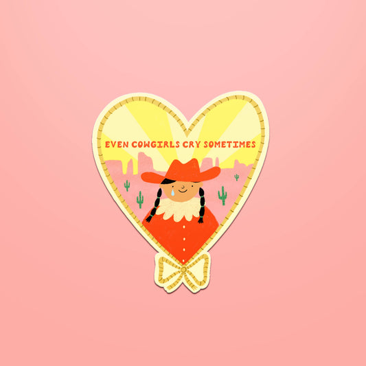 Even Cowgirls Cry Sometimes Sticker | Die Cut Cowgirl Decal