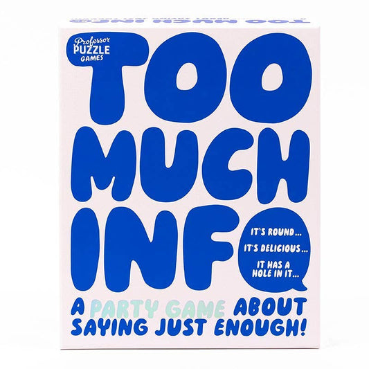Too Much Information
