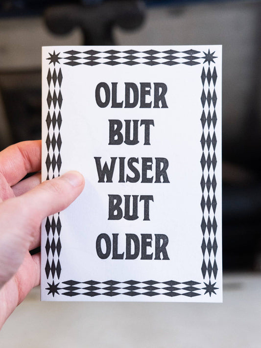 Older But Wiser But Older Card