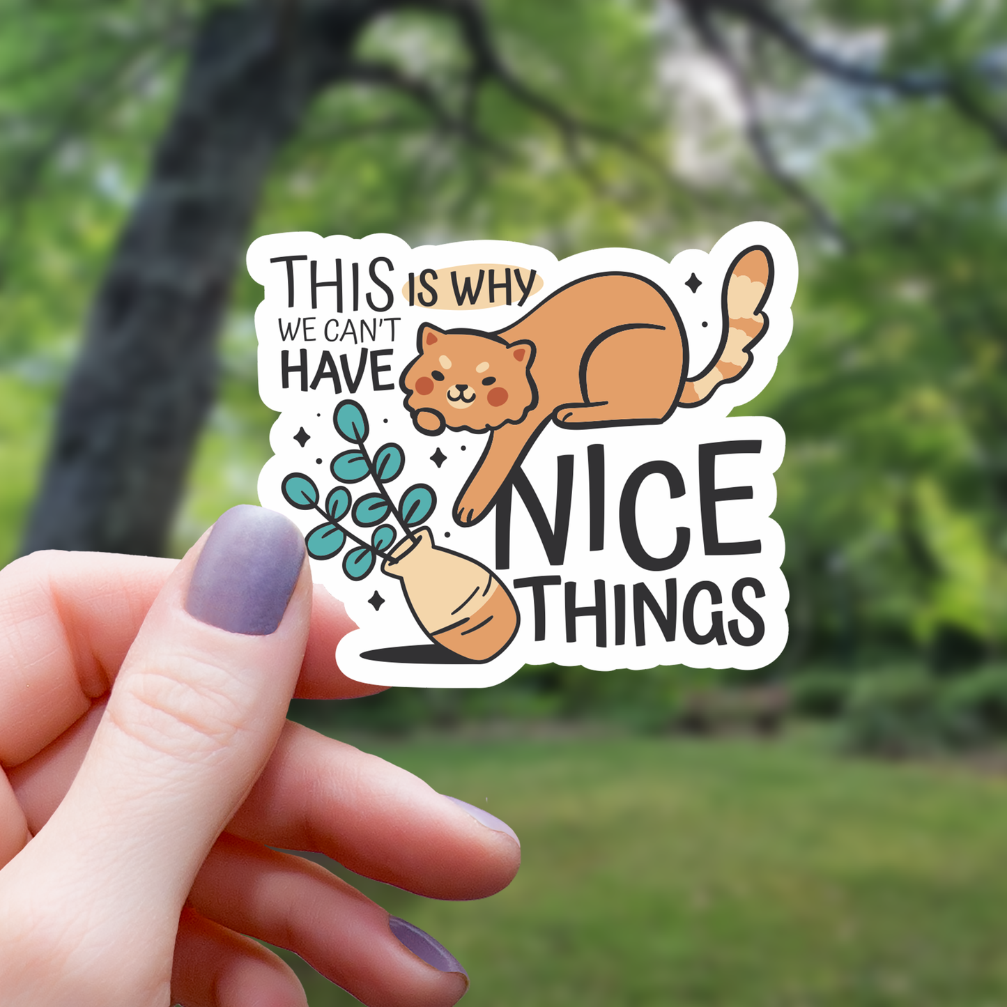 This Is Why We Can't Have Nice Things Sticker - 3"