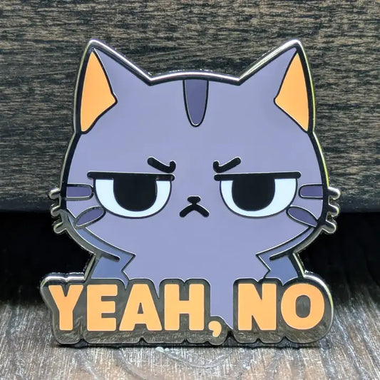 Yeah No Annoyed Cat Hard Enamel Pin
