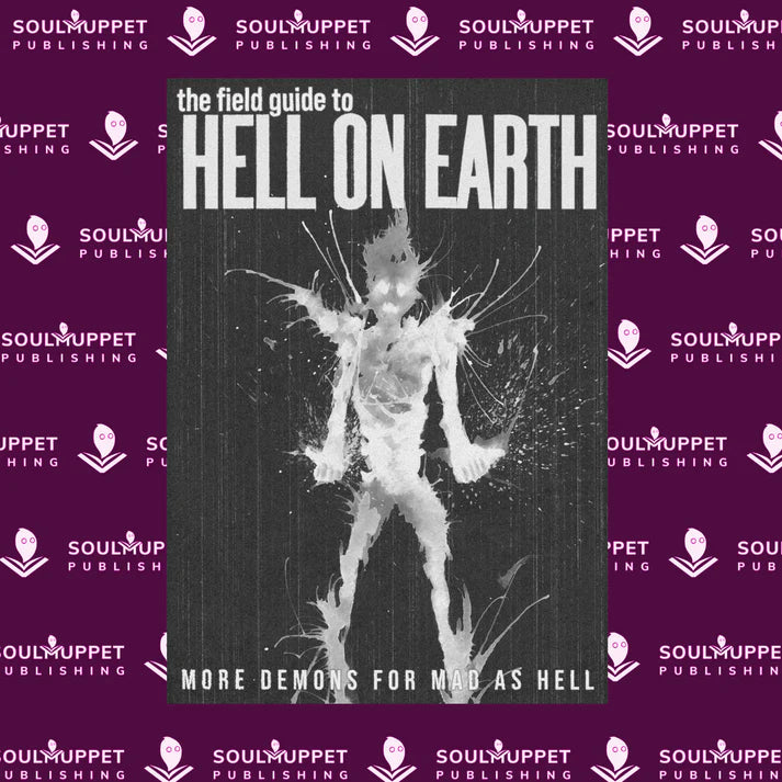 Mad as Hell RPG: The Field Guide to Hell on Earth