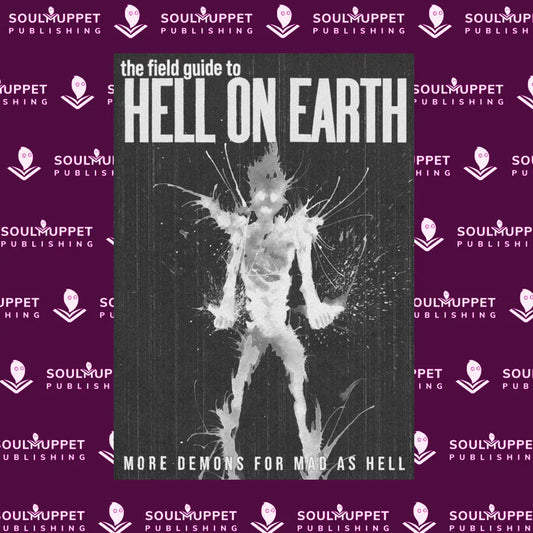 Mad as Hell RPG: The Field Guide to Hell on Earth