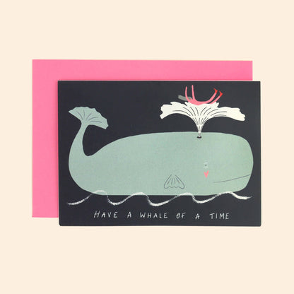 Have a Whale of a Time Greeting Card | Birthday Card | Funny