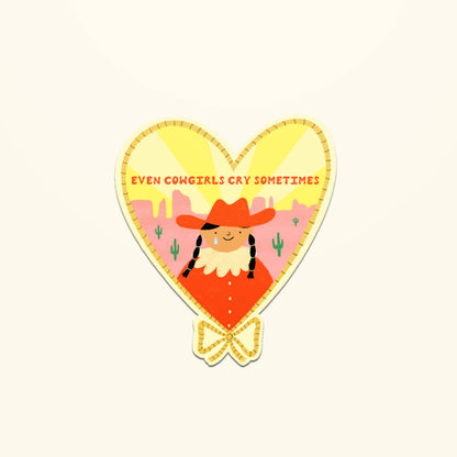 Even Cowgirls Cry Sometimes Sticker | Die Cut Cowgirl Decal