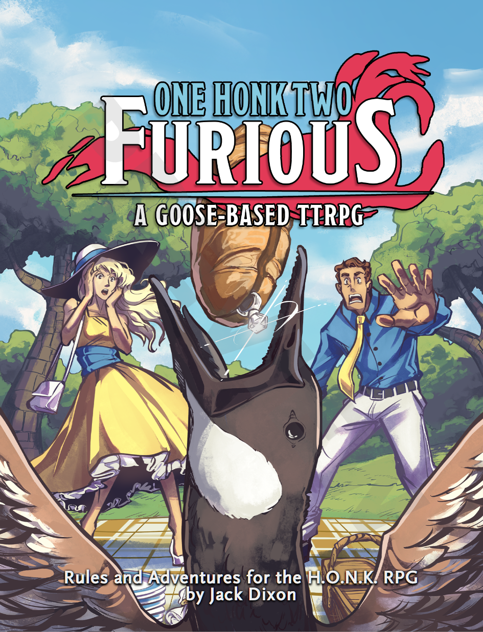 One HONK Two Furious: A Goose-Based TTRPG System & Adventure