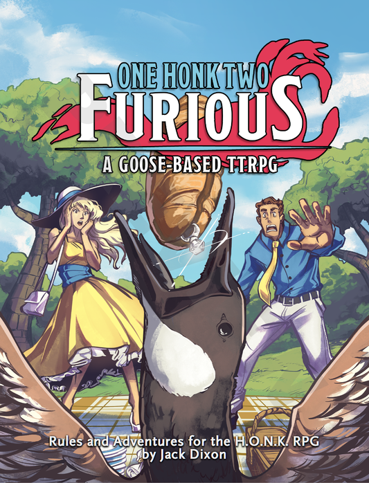 One HONK Two Furious: A Goose-Based TTRPG System & Adventure