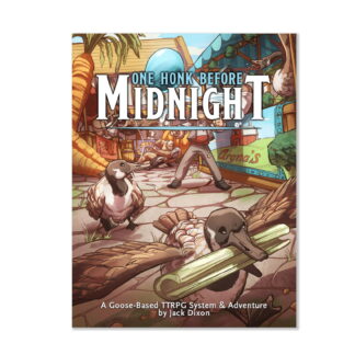 One HONK Before Midnight – A Goose-Based TTRPG System & Adventure