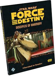 Star Wars Force and Destiny RPG: Disciples of the Harmony